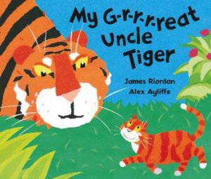 My G-r-r-r-reat Uncle Tiger, reissue by James Riordan