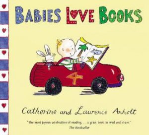 Babies Love Books by Catherine & Laurence Anholt