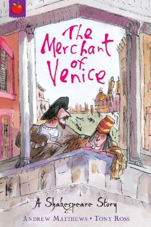 Shakespeare Stories: The Merchant of Venice by Andrew Matthews