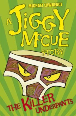 A Jiggy McCue Story: The Killer Underpants, New Ed by Michael Lawrence