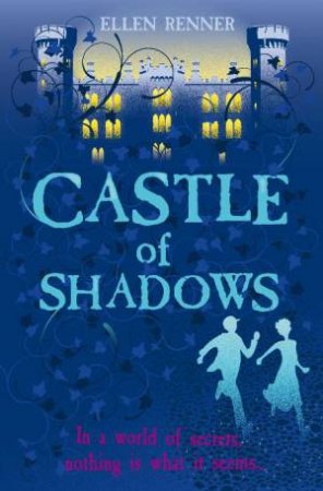 Castle of Shadows by Ellen Renner