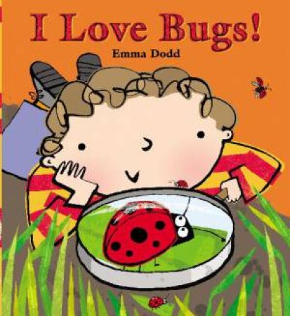 I Love Bugs! by Emma Dodd