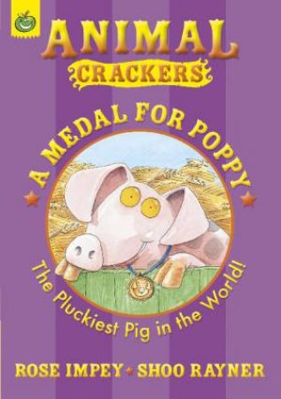 Animal Crackers: A Medal for Poppy, New Ed by Rose Impey