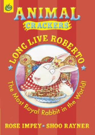 Animal Crackers: Long Live Roberto, New Ed by Rose Impey