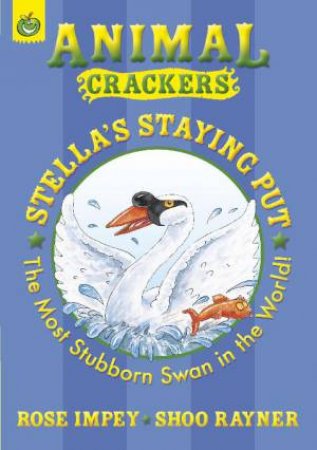 Animal Crackers: Stella`s Staying Put, New Ed by Rose Impey