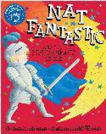 Nat Fantastic And The Brave Knights Of Old by Giles Andreae, Katharine McEwen