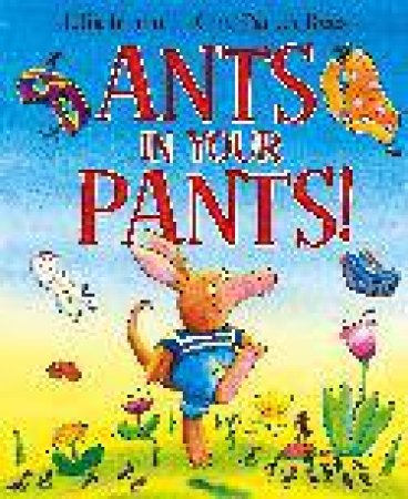 Ants In Your Pants! by Julie; Parker-Ree Jarman