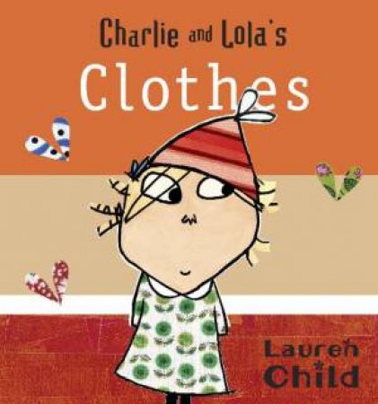 Charlie and Lola's Clothes by Lauren Child