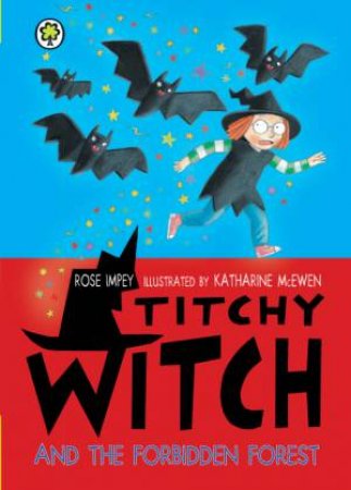 Titchy Witch and the Forbidden Forest by Rose Impey