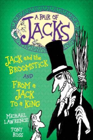 Jack and the Broomstick and From a Jack to a King by Michael Lawrence