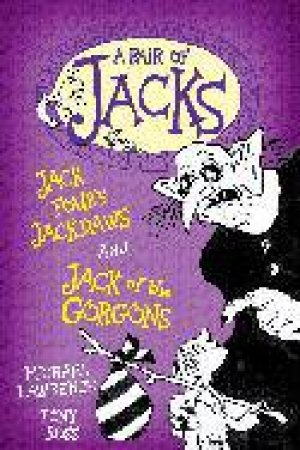 Jack Four`s Jackdaws and Jack of the Gorgons by Michael Lawrence