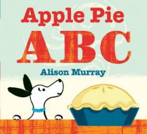 Apple Pie ABC by Alison Murray