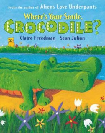 Where`s Your Smile, Crocodile? by Claire Freedman