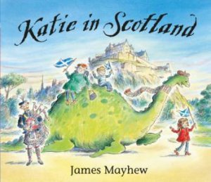 Katie in Scotland by James Mayhew