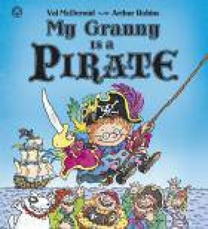 My Granny Is a Pirate by Val McDermid