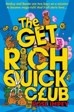 The Get Rich Quick Club by Rose Impey