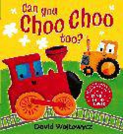 Can You Choo Choo Too?, New Ed by David Wotjowycz