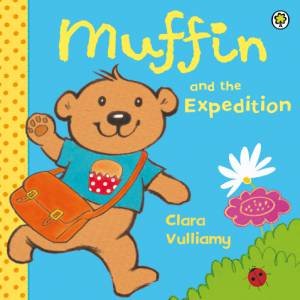 Muffin and the Expedition by Clara Vulliamy