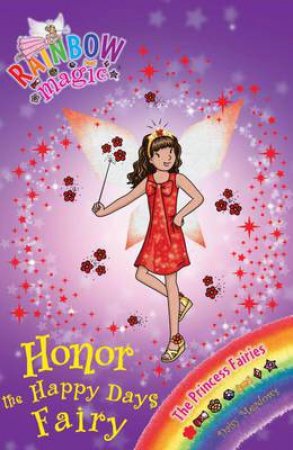 The Princess Fairies: Honor the Happy Days Fairy by Daisy Meadows