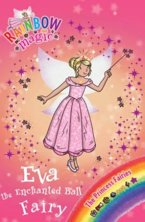 Eva the Enchanted Ball Fairy by Daisy Meadows