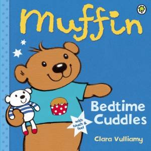 Muffin: Bedtime Cuddles by Clara Vulliamy