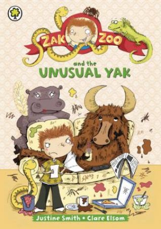 Zak Zoo and the Unusual Yak by Justine Smith