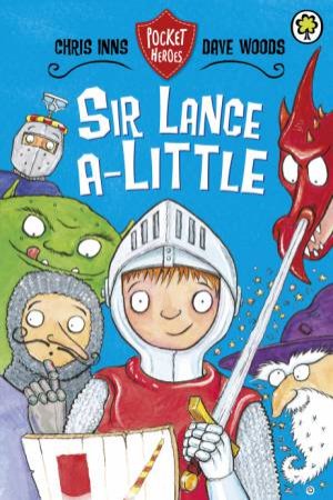 Sir Lance-a-Little by Chris Inns & Dave Woods