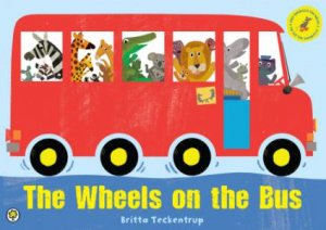 The Wheels on the Bus by Britta Teckentrup