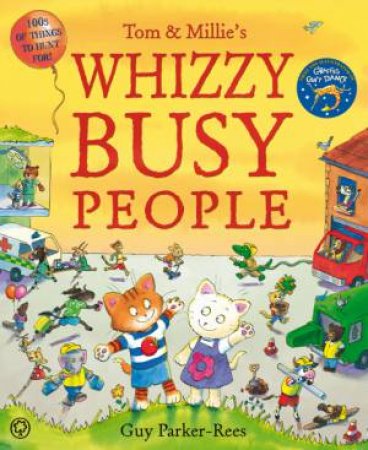 Tom and Millie: Whizzy Busy People by Guy Parker-Rees