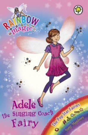 The Pop Star Fairies: Adele the Singing Coach Fairy by Daisy Meadows