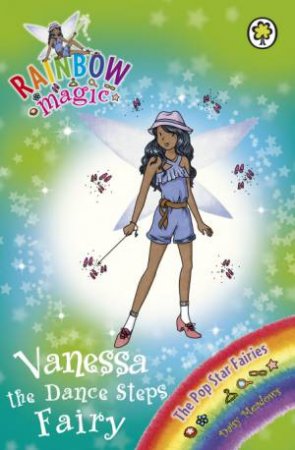 The Pop Star Fairies: Vanessa the Dance Steps Fairy by Daisy Meadows