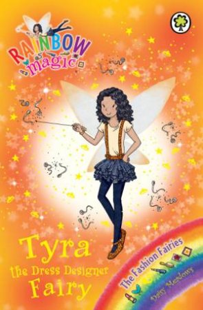 The Fashion Fairies: Tyra the Dress Designer Fairy by Daisy Meadows