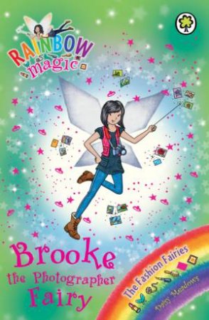 The Fashion Fairies: Brooke the Photographer Fairy by Daisy Meadows 