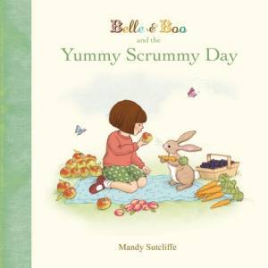 Belle & Boo and the Yummy Scrummy Day by Mandy Sutcliffe