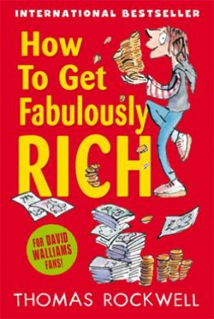 How To Get Fabulously Rich (New Edition) by Thomas Rockwell