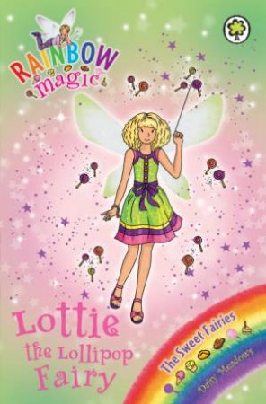 The Sweet Fairies: Lottie the Lollipop Fairy by Daisy Meadows