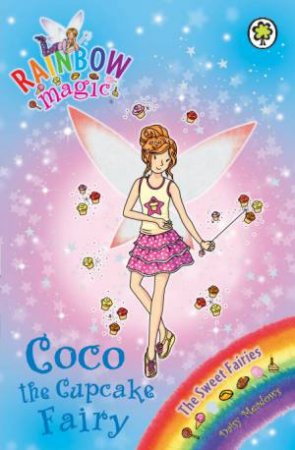 The Sweet Fairies: Coco the Cupcake Fairy by Daisy Meadows