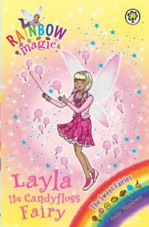 The Sweet Fairies: Layla the Candyfloss Fairy by Daisy Meadows