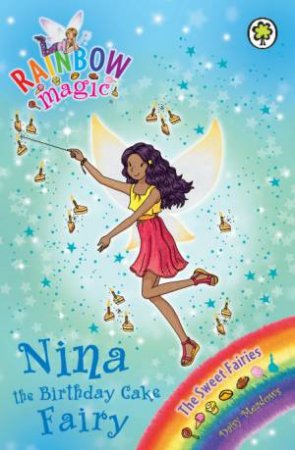 The Sweet Fairies: Nina the Birthday Cake Fairy by Daisy Meadows