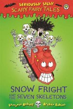 Seriously Silly Scary Fairy Tales Snow Fright and the Seven Skeletons