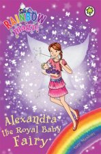 Rainbow Magic Alexandra the Royal Baby Fairy