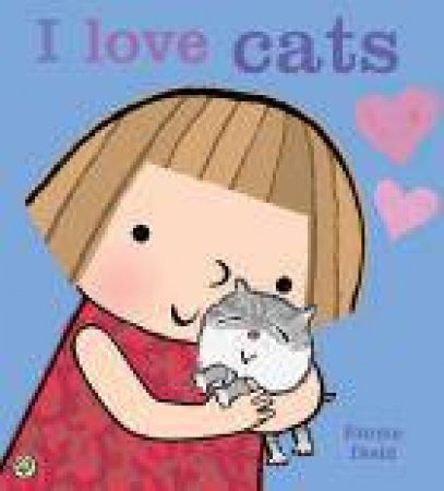 I Love Cats! by Emma Dodd