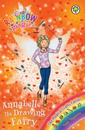 The Magical Crafts Fairies: Annabelle the Drawing Fairy by Daisy Meadows