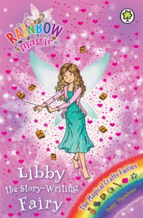 The Magical Crafts Fairies: Libby the Story-Writing Fairy by Daisy Meadows