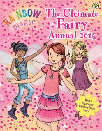 Rainbow Magic: The Ultimate Fairy Annual 2015 by Daisy Meadows