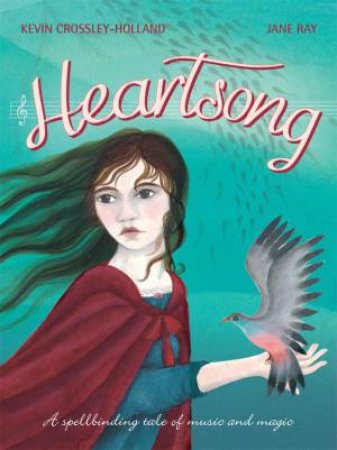 Heartsong by Kevin Crossley-Holland & Jane Ray