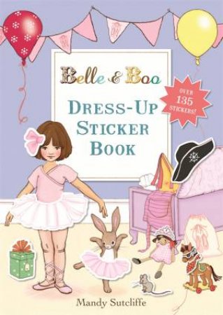 Belle & Boo: Dress-Up Sticker Book by Mandy Sutcliffe