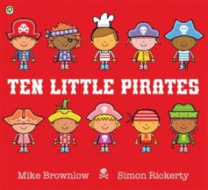 Ten Little Pirates by Mike Brownlow & Simon Rickety