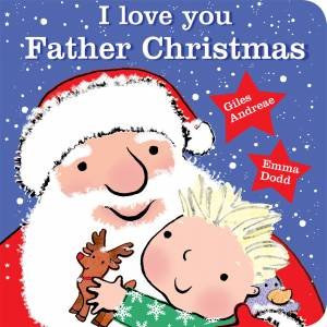 I Love You, Father Christmas by Giles Andreae