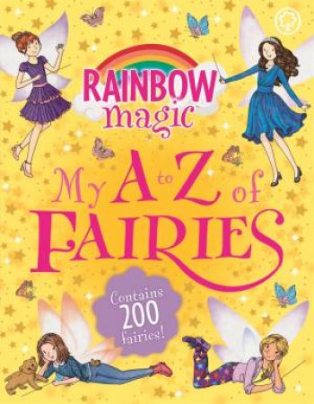 Rainbow Magic: My A To Z Of Fairies by Daisy Meadows & Georgie Ripper